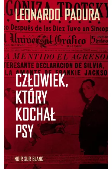 Cz�owiek, kt�ry kocha� psy - Leonardo Padura
