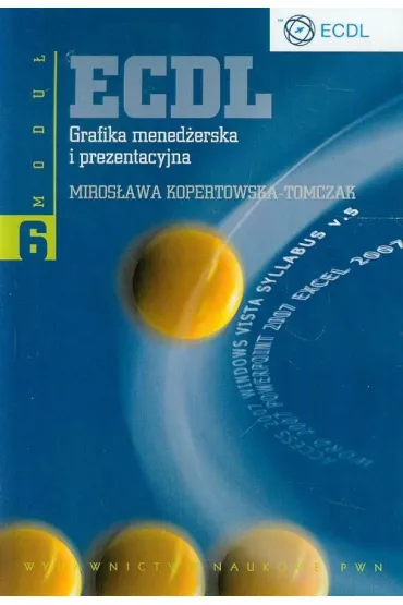 ECDL. Modu� 6 Grafika mened�erska i prezentacyjna - Miros�awa Kopertowska