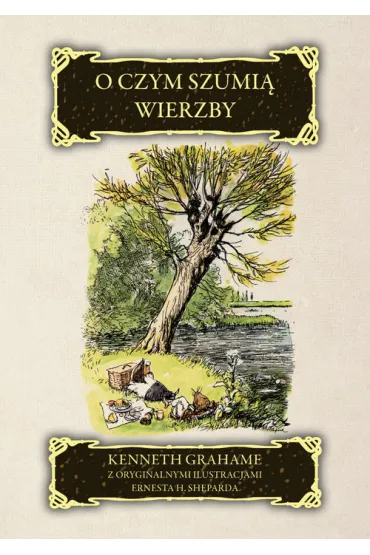 O czym szumi� wierzby - Kenneth Grahame