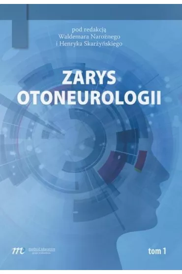 Zarys otoneurologii. Tom 1 - Waldemar Naro�ny, Henryk Skar�y�ski