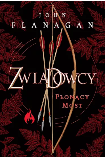 P�on�cy most. Zwiadowcy. Tom 2 - John Flanagan