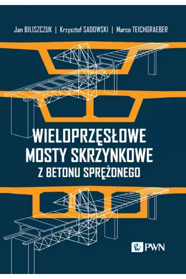 Wieloprz�s�owe mosty skrzynkowe z betonu spr�onego - Jan Biliszczuk, Krzysztof Sadowski, Marco Teichgraeber