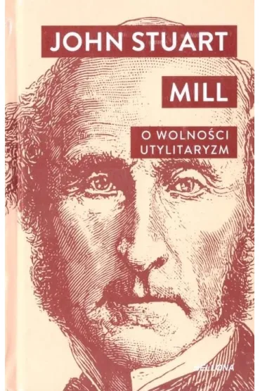 O wolno�ci. Utylitaryzm - Stuart John