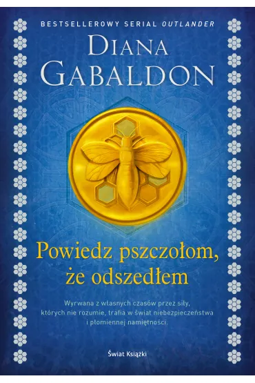 Powiedz pszczo�om, �e odszed�em. Obca. Tom 9 - Diana Gabaldon