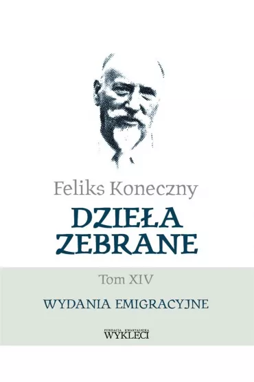 Feliks Koneczny. Dzie�a zebrane T.14 - Feliks Koneczny