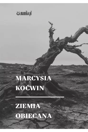 Ziemia obiecana - Marcysia Ko�win