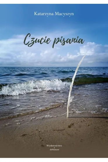 Czucie pisania - Katarzyna  Macyszyn
