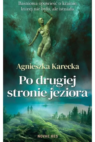 Po drugiej stronie jeziora. Tom 1 - Agnieszka Karecka