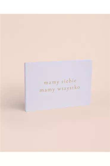 Ksi��eczka o Tobie "mamy siebie, mamy wszystko..."
