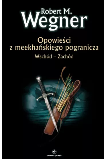 eBook Wsch�d-Zach�d. Opowie�ci z meekha�skiego pogranicza. Tom 2 mobi epub - Robert M. Wegner