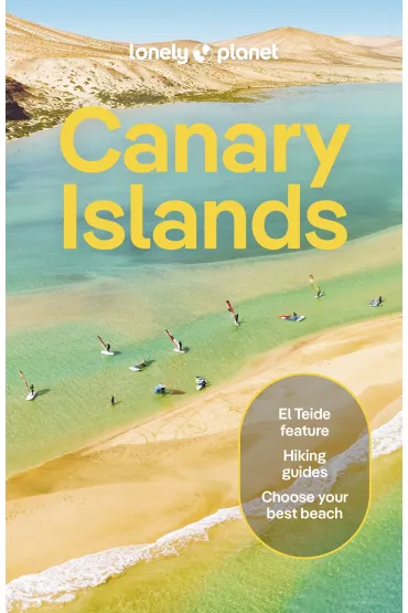 Canary Islands. Lonely Planet - Sarah Gilbert, Isabella Noble, Ross  Clarke