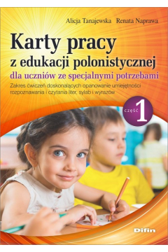 Karty pracy z edukacji polonistycznej dla uczniw ze specjalnymi potrzebami. Cz 1