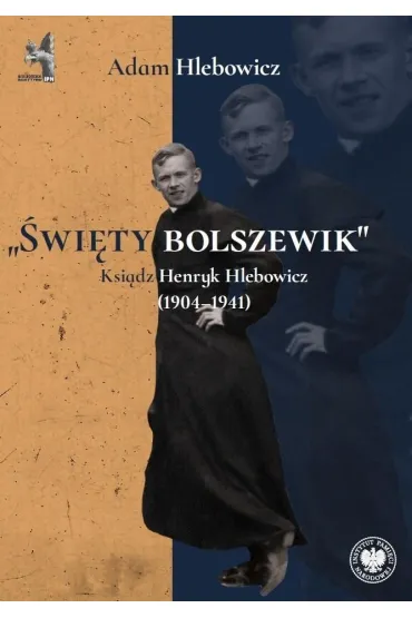 �wi�ty bolszewik. Ksi�dz Henryk Hlebowicz - Adam Hlebowicz