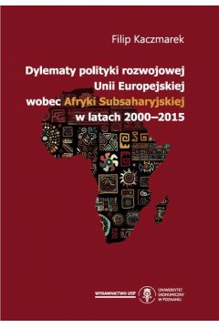 eBook Dylematy polityki rozwojowej Unii Europejskiej wobec Afryki Subsaharyjskiej w latach 2000-2015 pdf
