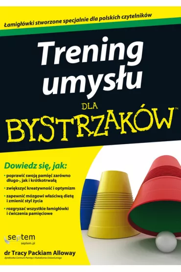 Trening umys�u dla bystrzak�w - Tracy Packiam Alloway