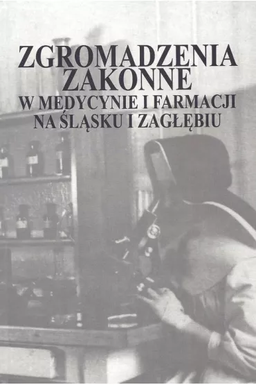 Zgromadzenia zakonne w medycynie i farmacji na �l�sku i Zag��biu - Bo�ena Urbanek