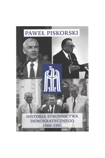 Historia Stronnictwa Demokratycznego 1980 - 1991 - Pawe� Piskorski