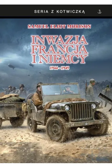 Inwazja na Francj� i Niemcy 1944-1945 - Samuel Eliot Morison