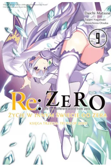 Re: Zero. �ycie w innym �wiecie od zera. Ksi�ga 3. Truth of Zero. Tom 9 - Daichi Matsuse