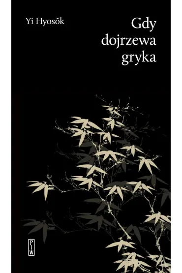 Gdy dojrzewa gryka - Yi Hyosok