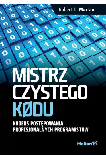 Mistrz czystego kodu. Kodeks post�powania profesjonalnych programist�w - Robert C. Martin