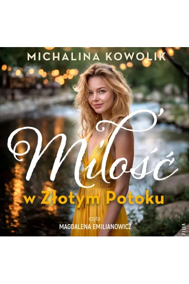 Audiobook Mi�o�� w Z�otym Potoku mp3 - Michalina  Kowolik