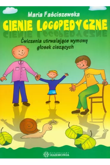 Cienie logopedyczne. �wiczenia utrwalaj�ce wymow� g�osek cisz�cych - Maria Fa�ciszewska