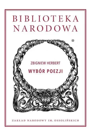 Wyb�r poezji. Biblioteka Narodowa - Zbigniew Herbert
