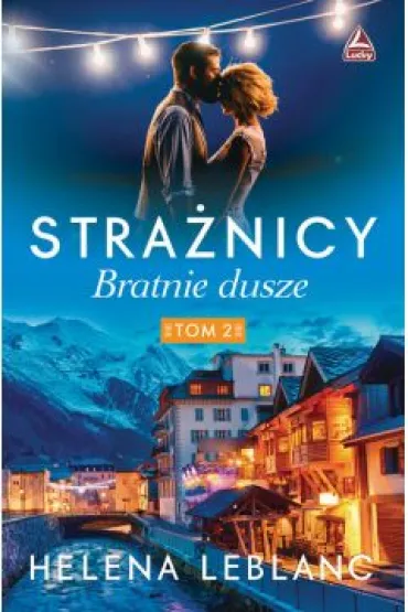 Bratnie dusze. Stra�nicy. Tom 2 - Helena Leblanc