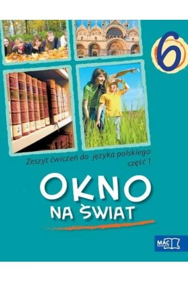 J�zyk polski SP KL 6. �wiczenia cz�� 1. Okno na �wiat (2014) * - Ewa Wojtyra, Herman Wilga