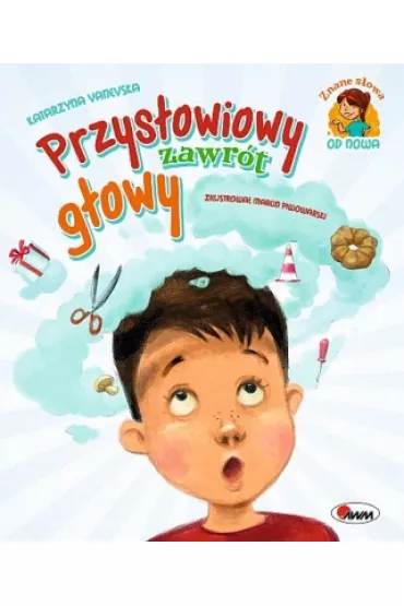 Przys�owiowy zawr�t g�owy. Znane s�owa od nowa - Katarzyna  Vanevska