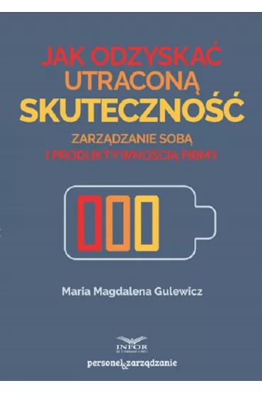 Jak odzyska� utracon� skuteczno�� - Maria Magdalena  Gulewicz