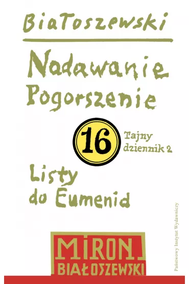 Nadawanie Pogorszenie Tajny dziennik 2. Listy do Eumenid - Miron Bia�oszewski
