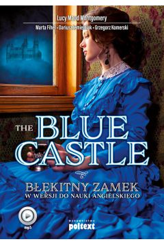 Audiobook The Blue Castle. Bkitny zamek w wersji do nauki angielskiego mp3