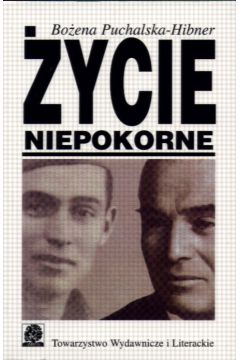 �ycie niepokorne - Puchalska-Hibner Bo�ena - Bo�ena Puchalska-Hibner