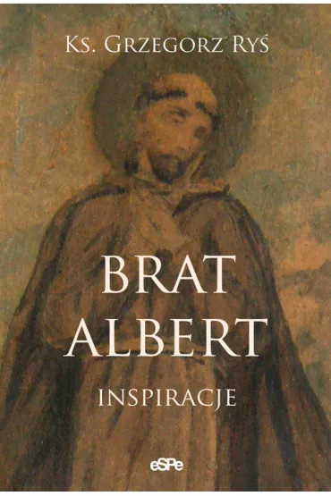 Brat Albert - Grzegorz Ry�