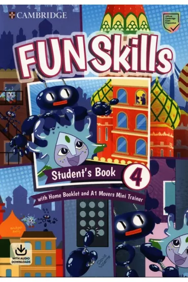 Fun Skills 4. Student's Book with Home Booklet and A1 Movers Mini Trainer and Downloadable Audio - David  Valente, Kelly Bridget