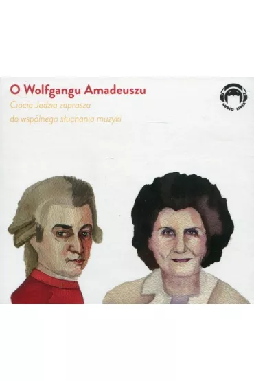 Audiobook Ciocia Jadzia zaprasza. O Wolfgangu Amadeuszu CD - Jadwiga Mackiewicz