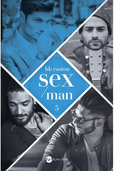Sex/Man. 44 Chapters. Tom 5 - B. B. Easton