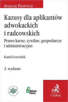 eBook Kazusy dla aplikantw adwokackich i radcowskich. Prawo karne cywilne gospodarcze i administracyjne. Wydanie 2 pdf