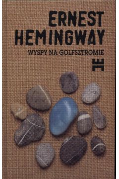 Wyspy na Golfsztormie - Hemingway Ernest