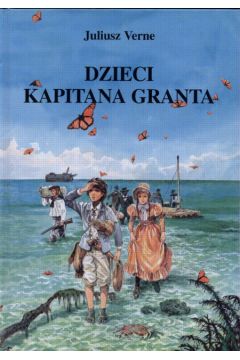Dzieci kapitana Granta - Verne Juliusz (twarda oprawa)
