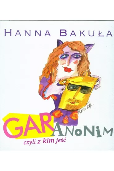 Gar anonim czyli z kim je�� - Hanna Baku�a