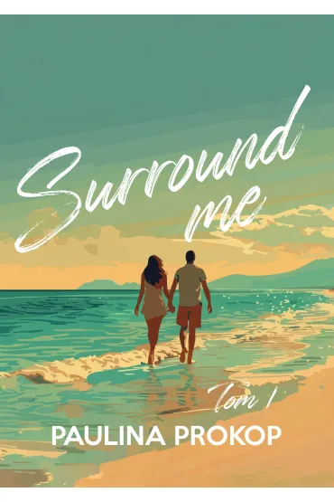 Surround me. Tom 1 - Paulina Prokop