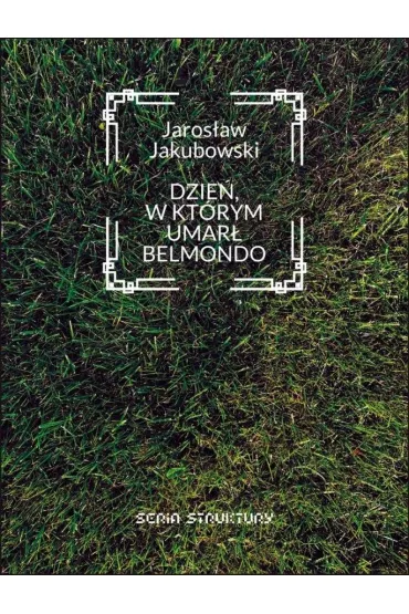 Dzie� w kt�rym umar� Belmondo - Jaros�aw Jakubowski