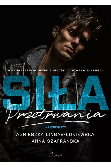 Si�a przetrwania. Syndykat. Tom 2 - Agnieszka Lingas-�oniewska, Anna Szafra�ska