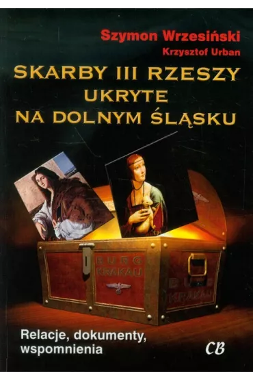 Skarby III Rzeszy ukryte na Dolnym �l�sku - Szymon Wrzesi�ski, Krzysztof Urban