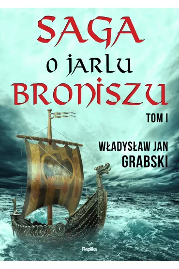 Saga o jarlu Broniszu. Tom I. - W�adys�aw Jan Grabski