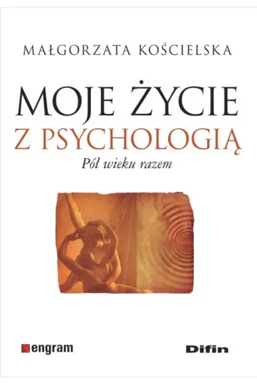 Moje �ycie z psychologi� - Ma�gorzata Ko�cielska