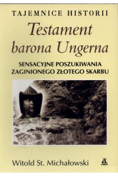 Testament barona Ungerna - Micha�owski Witold St. - Witold Micha�owski
